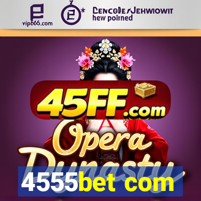 4555bet com